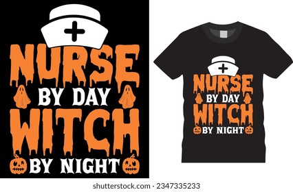 Nurse by day Witch by night, Halloween vector graphic T-shirt design. Best Halloween T-Shirt Design vector illustration, Unique and Colorful, eye-catching t shirts design ready for any print item.