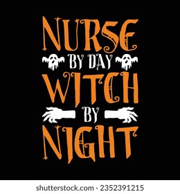 Nurse By Day Witch By Night, Halloween Tees, Boo Halloween Shirt, Pumpkin, Spider, Halloween T-shirt, Retro groovy, Stay Spooky, Greeting Card, Poster, and Mug Design.