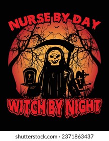 Nurse By Day Witch By Night Happy Halloween shirt print template scary themed horror ghost pumpkin witch boo vector