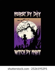 Nurse By Day Witch By Night, Illustration, Graphic, Halloween T-shirt For Women, Halloween Shirts For Kids, T-shirt Design, Clipart, Logotype, Sticker, Sublimation