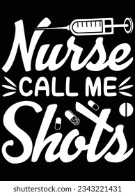 Nurse call me shots vector art design, eps file. design file for t-shirt. SVG, EPS cuttable design file