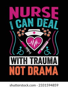 Nurse I Can Deal With Trauma Not Drama T-Shirt Design svg