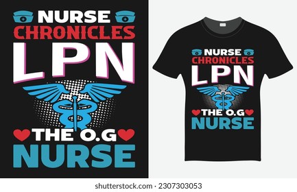 Nurse Chronicles LPN The O.G Nurse  - Nurse Vector Tshirt - Nurse T-shirt Design Template - Print