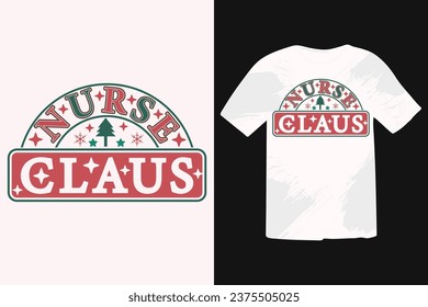 Nurse Claus Christmas Shirt EPS Design. Calligraphy phrase for Christmas. Good for T shirt print, poster, greeting card, banner, and gift design