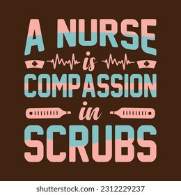 a nurse is compassion is scrubs