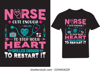  Nurse cute enough to stop Nurse T Shirt, Nurse T Shirt Design , Best selling T Shirt