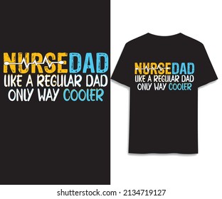 Nurse Dad like a regular dad only way cooler
