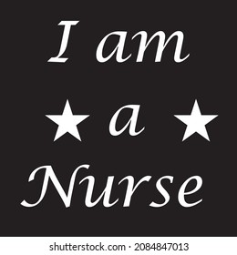 I am a Nurse . Design Svg and Eps