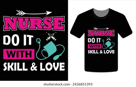 Nurse do it with skill and love Nurse t-shirt Vector Art