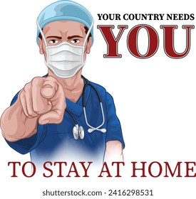 A nurse or doctor in surgical or hospital scrubs and mask pointing in a your country needs or wants you gesture. With the message to stay at home