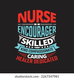 Nurse encourage skilled kind compassionate caring healer dedicated -  Nurse typographic quotes design and poster graphic.