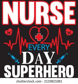 nurse every day superhero t-shirt design vector