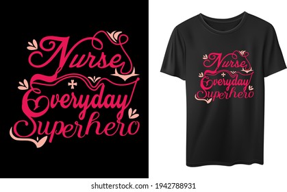 Nurse  Everyday Superhero ​t-shirt design vector design, quotes design, nurse t-shirt, Vintage nurse calligraphy
