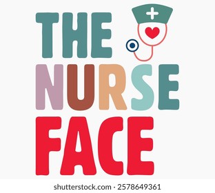 The Nurse Face Svg,Nurse Shirt Svg,Stethoscope Svg,Doctor Svg,Nurse Squad Svg,Cut File,Heart Svg,Nurse Quotes Svg,Cricut and Silhouette