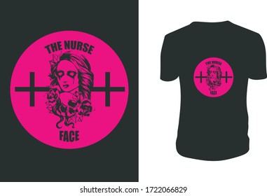 The Nurse Face T Shirt Design, Can be used for prints bags, t-shirts, posters, cards. Vector graphic, typographic poster, vintage, label.