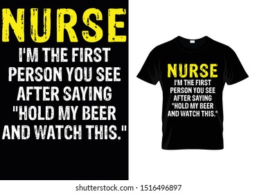 Nurse I'm The First... - Nurse T shirt