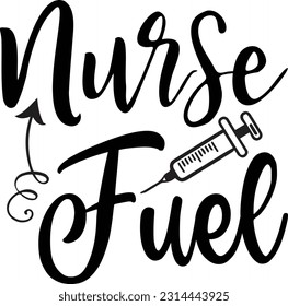 nurse fuel svg, Nurse SVG Design, Nurse quotes design svg