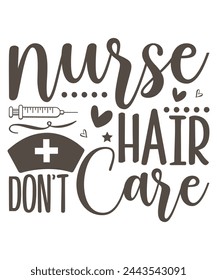 Nurse Hair Don’t Care design, Hair Don’t Care Bundle, Hair Don’t Care T-shirt