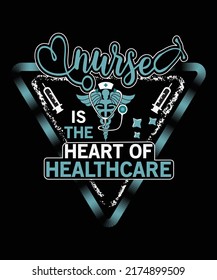 Nurse is the heart of healthcare t-shirt design