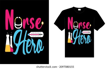 Nurse hero Nurse T-shirt design typography lettering merchandise design