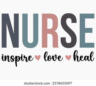 Nurse Inspire Love Heal Svg,Nurse Shirt Svg,Stethoscope Svg,Doctor Svg,Nurse Squad Svg,Cut File,Heart Svg,Nurse Quotes Svg,Cricut and Silhouette