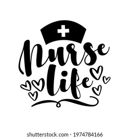 Nurse life - calligraphy with hearts good for greeting card, poster, banner, textile print, and gift design.