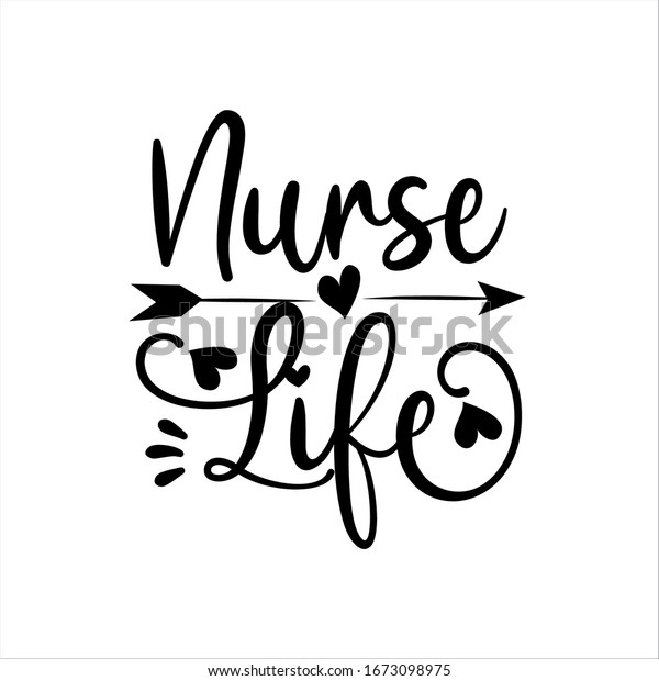 Nurse Life Calligraphy Hearts Good Greeting Stock Vector (Royalty Free ...