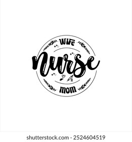 Nurse life, Celebrating Healthcare Heroes, Nurse Quote, Medical and Healthcare saying, Nurse Profession cut file, Vector, Eps