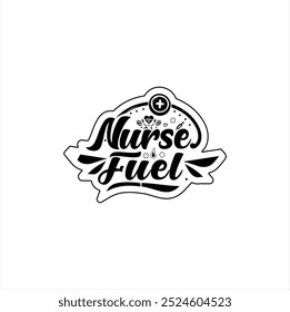 Nurse life, Celebrating Healthcare Heroes, Nurse Quote, Medical and Healthcare saying, Nurse Profession cut file, Vector, Eps