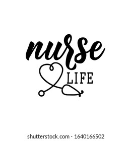 Nurse life. Lettering. Can be used for prints bags, t-shirts, posters, cards. calligraphy vector. Ink illustration