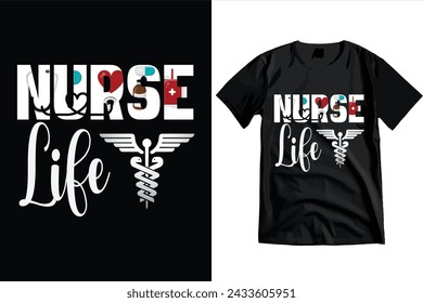 "Nurse Life" Modern stylish Typography Nurse T-shirt Design and Vector.