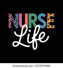 Nurse Life  - Nursing Quotes T-Shirt design, Vector graphics, typographic design