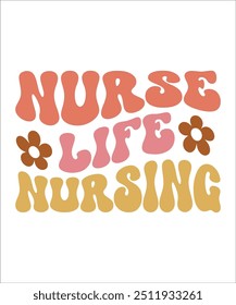 NURSE LIFE NURSING Trendy Retro Nurse Bundle, Funny Nurse Shirt, Nurse wavy text, Stethoscope, Nursing