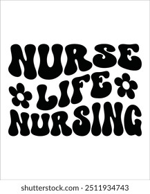 NURSE LIFE NURSING Trendy Retro Nurse Bundle, Funny Nurse Shirt, Nurse wavy text, Stethoscope, Nursing