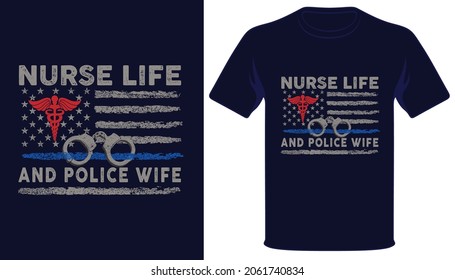 Nurse life and police wife usa thin blue line grunge flag nurse tshirt design