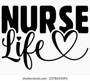 Nurse Life Svg,Nurse Shirt Svg,Stethoscope Svg,Doctor Svg,Nurse Squad Svg,Cut File,Heart Svg,Nurse Quotes Svg,Cricut and Silhouette