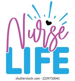 Nurse Life   T shirt design Vector File svg