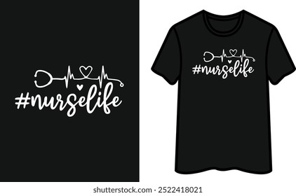 Nurse Life. Nurse T-Shirt Design 