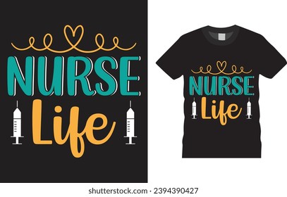 Nurse life Nurse T-shirt design Vector Template. Typography Vectors Graphic quote Eye Catching Tshirt ready for prints, poster.
