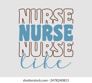 Nurse Life, Nurse t-shirt, Nursing, Vector, nurse practitioner t shirt design template