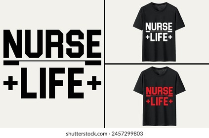 Nurse Life typography t-shirt, Nurse Day T-shirt