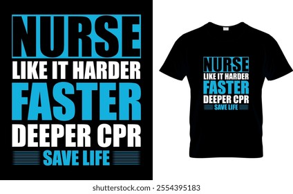 Nurse like it harder faster deeper CPR save life-Nurse T-Shirt Design