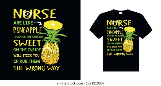 Nurse are like pineapple, Nurse, T-shirt, Nurse-Tees, Unisex, Cute, Nurse-Shirts, Nurse-Appreciation-Gift, -Nurse Gift, Idea, Nurses-Week-Gift-Funny-Sarcastic-Girl-Power-Tee-Ladies