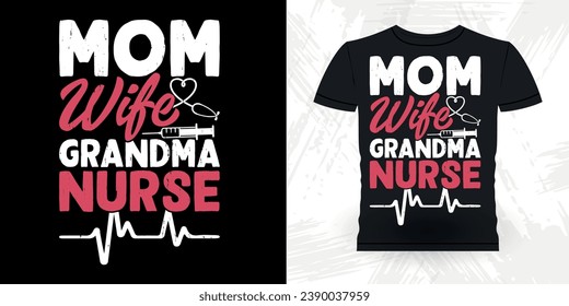 Nurse Lover Funny Grandma Vintage Mother's Day T-shirt Design