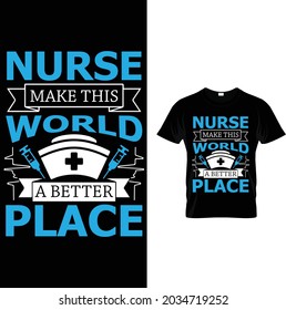 nurse make world a better place t shirt design