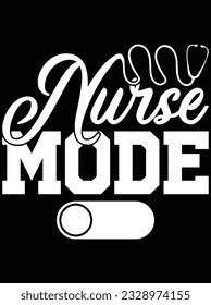 Nurse mode vector art design, eps file. design file for t-shirt. SVG, EPS cuttable design file