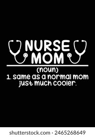 "Nurse mom definition" eps vector file for Cricut or silhouette. You can edit it with Adobe Illustrator and eps editor software.