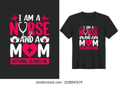 I Am A Nurse And A Mom Nothing Scares Me greeting card template with hand-drawn lettering and simple illustration for card.
