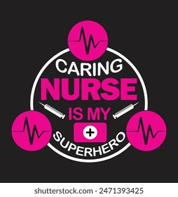 nurse is my superhero, t shirt design