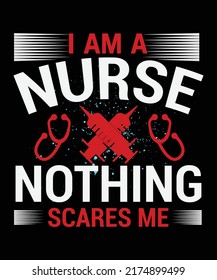 I am a nurse nothing scares me t-shirt design